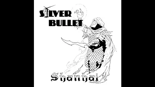 Silver Bullet - Shanhai || Серебряная пуля - Шанхай [Full Album]