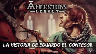 ANCESTORS LEGACY - 👑 - La Historia de EDUARDO EL CONFESOR