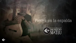 PIEDRA EN LA ESPALDA - Washington Negrucho Mateu (Lyric)