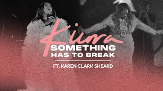 Something Has To Break Performance | Kierra Sheard | Karen Clark Sheard (Official Video)