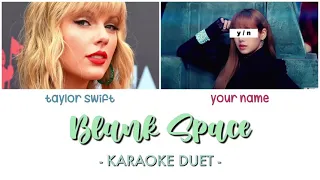 [KARAOKE DUET] Blank Space - Taylor Swift