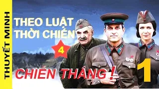 Theo luật thời chiến IV - Chiến thắng! Tập 1 | Phim chiến tranh, phản gián, sx năm 2020 (Th. minh)