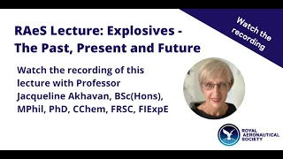 RAeS Lecture: Explosives - The Past, Present and Future