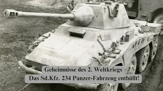 Geheimnisse des 2 Weltkrieg: Das Sd.Kfz. 234 Panzer-Fahrzeug enthüllt!