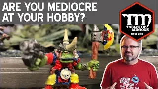 Are You Mediocre at Your Hobby?