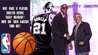 Why Were 8 Players Drafted Before Tracy McGrady? How Did Their Careers Turn Out?