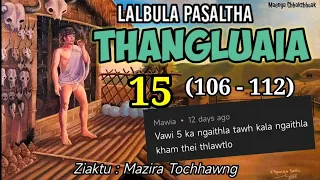 LALBULA PASALTHA - 15 (Thangluaia hlawm sawm panga na)