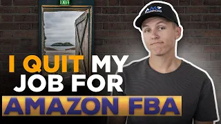 I Quit My 9 to 5 Job for Amazon FBA - (Watch Before you QUIT)
