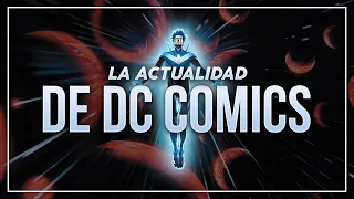 La ACTUALIDAD de DC en los COMICS - Desde Flashpoint hasta Dawn Of DC