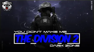 The Division 2 l You Didn't Make Me