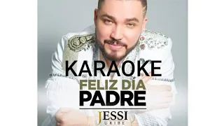 Feliz Dia Padre Jessi Uribe Karaoke