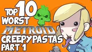 Top 10 WORST METROID CREEPYPASTAS (Part 1)