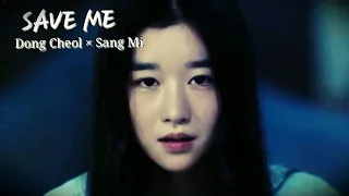 SAVE ME•Клип к дораме Спаси меня•Dong Cheol × Sang Mi