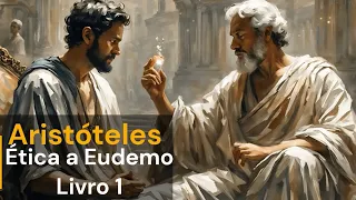 Audiolivro - Aristóteles - Ética a Eudemo - Livro 1