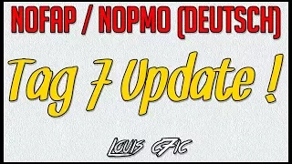 NoFap/NoPMO (Deutsch) - Tag 7 Update!