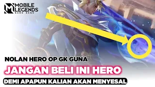 NOLAN Demi Apapun Jangan Beli Ini Hero Kalian Akan Menyesal Kalau Tau Hal ini | Mobile Legends