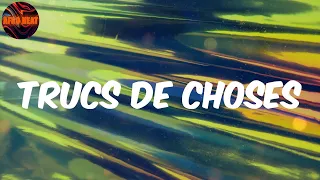 Trucs de choses (Lyrics) Gradur