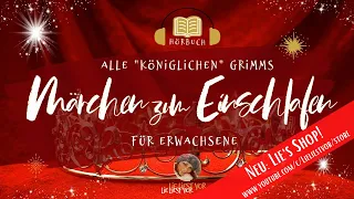 Die schönsten Märchen der Brüder Grimm: langes Hörbuch zum Einschlafen ("Königsedition")