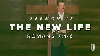 THE NEW LIFE: Romans 7:1-6