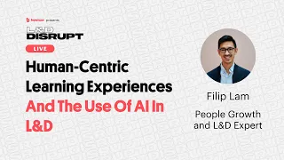 Human-Centric Learning Experiences And Using AI In L&D | L&D Disrupt Live | Episode 40