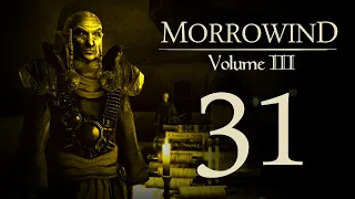 Let's Play Morrowind (Vol. III) - 31 - A Matter of the Soul