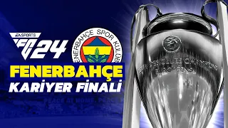 Fenerbahçe'de MUCİZE Gerçekleşir Mi? KARİYER FİNALİ // EA FC 24 KARİYER MODU