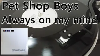 Pet Shop Boys - Always on my mind (1987 Vinyl Rip)
