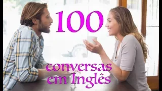 100 conversas em ingles - Como aprender inglês - ingles basico - como aprender ingles