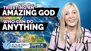 Acts 4:23-28 - Trusting An AMAZING GOD Who Can Do ANYTHING Lesson 31