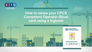 How to renew your CPCS Competent Operator (Blue) card using a logbook