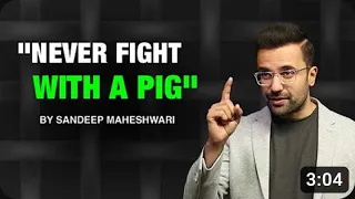 NEVER FIGHT WITH A PIG'   By Sandeep Maheshwari   Hindi HD