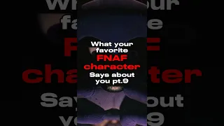 What Your Favorite FNAF CHARACTER Says About You #fnaf #shorts pt9