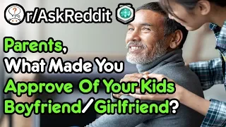 Parents, How Did Your Kid's BF/GF Win You Over? (Reddit Stories r/AskReddit)