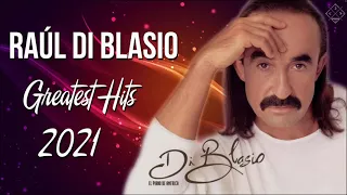 Raul Di Blasio Greatest Hits 2021 - Best Songs of Raul Di Blasio - Raul Di Blasio Live Collection