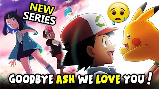 😭 Good Bye Ash! & Pikachu ❤ WE LOVE YOU 3000 - Ash's LAST EPISODES - New Series🔸New Characters