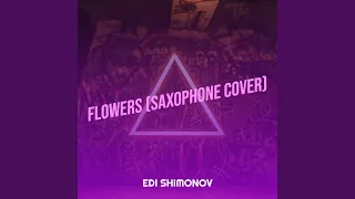 Flowers (Saxophone Cover)