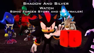 Shadow and Silver Watch Sonic Forces Story Trailer