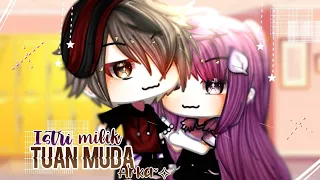 ◕✿ Istri Milik Tuan Muda Arka ◕✿ || GLMM || Gacha Life Mini Movie