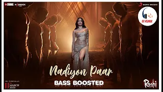 Nadiyon Paar | Roohi | Shamur | Double BASS BOOSTED