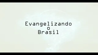 Falando ao Coração Vamos evangelizar o Brasil