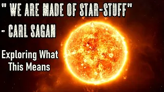 Carl Sagan’s Quote “We Are Made of Star-Stuff” Explained: Our Connection to the Cosmos