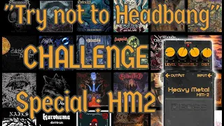 Special BOSS HM2 - "Try Not to Headbang" CHALLENGE