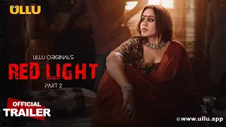 Red Light | Part - 02 | Official Trailer | Ullu Originals | Releasing On : 14th May