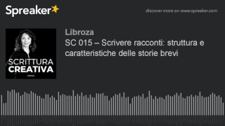 SC 015 – Scrivere racconti: struttura e caratteristiche delle storie brevi