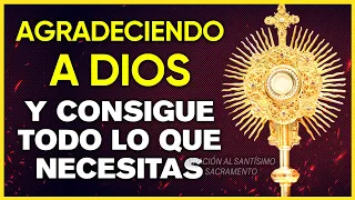 Comienza tu día Agradeciendo a Dios y consigue todo lo que necesitas | 15 Minutos en el Santísimo