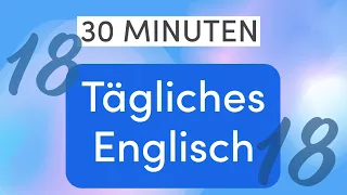 Tägliches Englisch in 30 Minuten: Urlaub und Reisen - Grundlegende Sätze