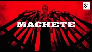 MACHETE (2010) / Review y Reseña / Especial: MEXICAN POWER / El Proyector
