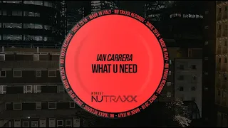 Ian Carrera - What U Need (Extended)