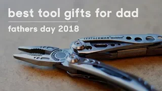 Best Tool Gifts - Fathers Day 2018