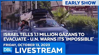 Israel orders 1.1 million Gazans to evacuate - DBL | Oct 13, 2023